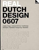 Real Dutch Design 0607: Graphic Design And Illustration (Dutch Design)