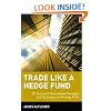 Trade Like a Hedge Fund: 20 Successful Uncorrelated Strategies and Techniques to Winning Profits