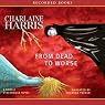 From Dead to Worse: Sookie Stackhouse Southern Vampire Mystery #8 | Charlaine Harris