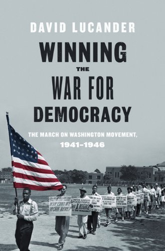 Winning the War for Democracy: The March on Washington Movement, 1941-1946 by David Lucander (2014-09-05)