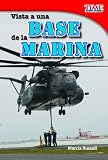 Time for Kids: Visita a Una Base de La Marina (a Visit to a Marine Base) (Time for Kids: Nonfiction Readers)