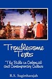 Troublesome texts : the Bible in colonial and contemporary culture