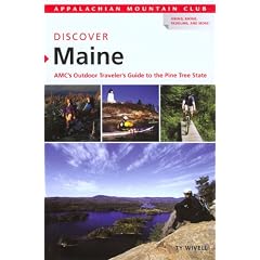 Discover Maine: AMC's Outdoor Traveler's Guide to the Pine Tree State (Amc Discover Series)