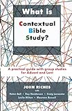 What is contextual Bible study? : a practical guide with group studies for Advent and Lent