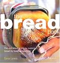 The Bread Book: The Definitive Guide to Making Bread by Hand or Machine
