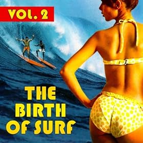The Birth Of Surf, Volume 2