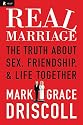 Real Marriage: "The Truth About Sex, Friendship, and Life Together"