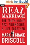 Real Marriage: The Truth about Sex, F...