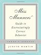 Miss Manners' Guide to Excruciatingly Correct Behavior