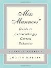 Miss Manners' Guide to Excruciatingly Correct Behavior