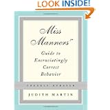 Miss Manners' Guide to Excruciatingly Correct Behavior, Freshly Updated by Judith Martin and Gloria Kamen
