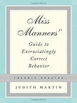 Miss Manners' Guide to Excruciatingly Correct Behavior