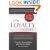 Why Loyalty Matters: The Groundbreaking Approach to Rediscovering Happiness, Meaning and Lasting Fulfillment in Your Life and Work