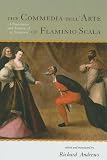The Commedia dell'Arte of Flaminio Scala: A Translation and Analysis of 30 Scenarios