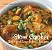 Slow Cooker (Quick and Easy, Proven Recipes)