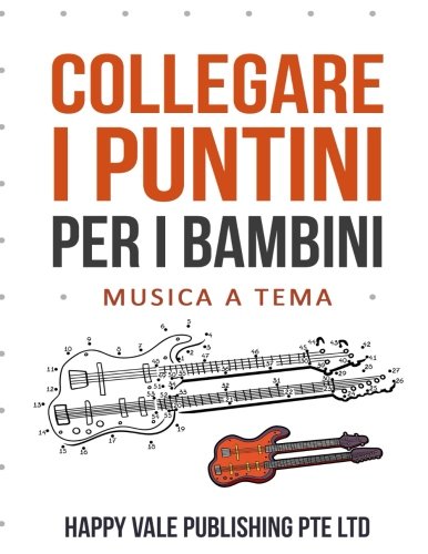 Collegare I Puntini Per i Bambini: Musica A Tema (Italian Edition)
