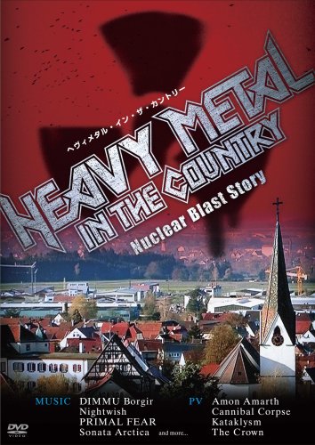 ヘヴィメタル・イン・ザ・カントリー Nuclear Blast Story [DVD]