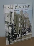 Maidenhead : a history and celebration of the town