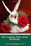 The Healing Path of the Romantic: Type Four of the Enneagram Personality Type System