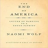 The End of America: Letter of Warning to a Young Patriot (Unabridged)