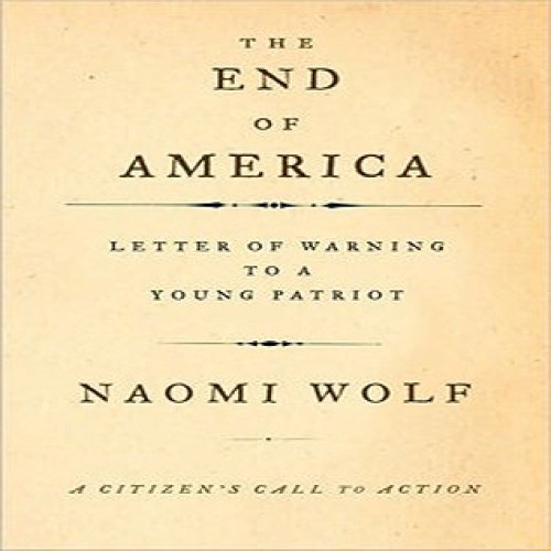 The End of America: Letter of Warning to a Young Patriot (Unabridged)