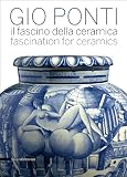 Gio Ponti: Fascination for Ceramics