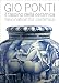 Gio Ponti: Fascination for Ceramics