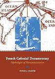French colonial documentary : mythologies of humanitarianism