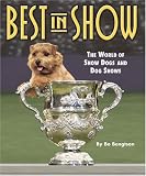 Best in Show: The World of Show Dogs and Dog Shows (Kennel Club Pro)