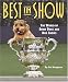 Best in Show: The World of Show Dogs and Dog Shows (Kennel Club Pro)
