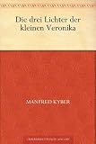 Die drei Lichter der kleinen Veronika - Manfred Kyber
