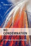 No condemnation : a theology of assurance of salvation