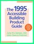 The 1995 Accessible Building Product Guide