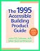 The 1995 Accessible Building Product Guide