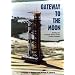 Gateway to the Moon: Building the Kennedy Space Center Launch Complex