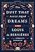 The Dust That Falls from Dreams: A Novel