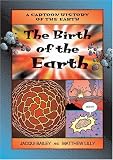 Birth of the Earth, The (A Cartoon History of the Earth)