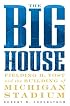 The Big House: Fielding H. Yost and the Building of Michigan Stadium