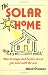 The Solar Home: How to Design and Build a House You Heat With the Sun (How-To Guides)