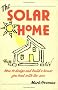 The Solar Home: How to Design and Build a House You Heat with the Sun (How-To Guides)