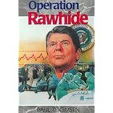 Operation Rawhide: The Dramatic Emergency Surgery on President Reagan (Thomsen, Paul, Creation Adventure Series.)