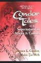 Condor Tales of the Supernatural in Alaska & Canada