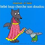 Maman et b�b�. Num�ro 7. B�b� loup cherche son doudou