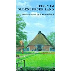 Reisen im Oldenburger Land, Bd.2, Wesermarsch und Ammerland