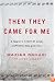 Then They Came for Me: A Family's Story of Love, Captivity, and Survival