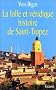 La Folle et V�ridique histoire de Saint-Tropez
