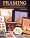 Books : Framing: How to Frame Paintings, Prints, Photographs, Needlecrafts, Papercrafts, Models, Memorabilia and More