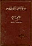 Cases and Materials on Federal Courts (American Casebook Series)