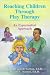 Book Reaching Children through Play Therapy: An Experiential Approach