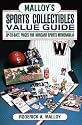Malloy's Sports Collectibles Value Guide: Up-To-Date Prices for Noncard Sports Memorabilia